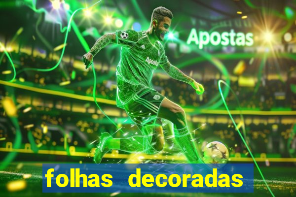 folhas decoradas para imprimir